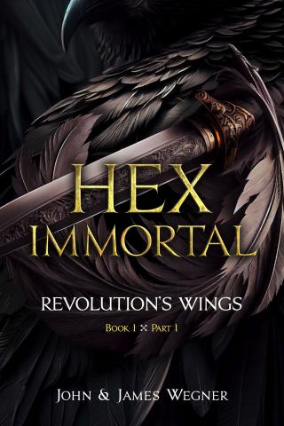 Hex Immortal: Revolution's Wings (Book 1 X Part 1) Book Cover