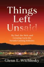 Things Left Unsaid: My Dad, the Mob, and Growing Up in the Nevada Gaming Industry book cover