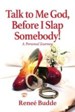 Talk To Me God, Before I Slap Somebody! book cover