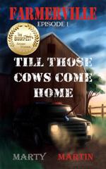 FARMERVILLE EPISODE 1: Till Those Cows Come Home book cover