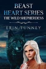 The Beast Heart Series Book #1: The Wild Shepherdess book cover
