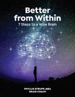 Better from Within: 7 Steps to a Wise Brain book cover