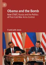 Obama and the Bomb: New START, Russia and the Politics of Post-Cold War Arms Control book cover
