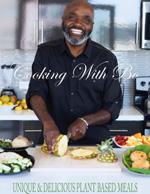 Cooking With Bo: Unique & Delicious Plant-Based Meals book cover