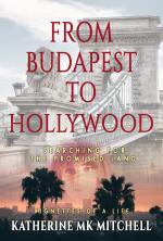 FROM BUDAPEST TO HOLLYWOOD: Searching for the Promised Land Book Cover